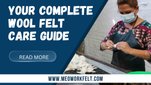 Your Complete Wool Felt Care Guide